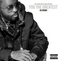 AD Grand - You the Greatest (Explicit)