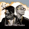 Never Too Much (Explicit)