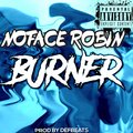 Noface Robin - Burner (feat. Eddie Dee)(Explicit)