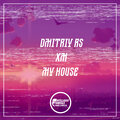 Dmitriy Rs、XM - My House