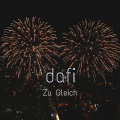 Dafi - Zu Gleich
