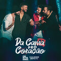 Ciro Netto e Manuel、Guilherme & Benuto - Da Cama Pro Coração