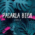 Label - Pasarla Bien (Explicit)