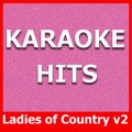 Karaoke Hits: Ladies of Country Vol. 2