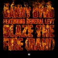 Danny Byrd、General Levy - Blaze the Fire (Rah!)(Radio Edit)