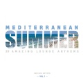 Mediterranean Summer (20 Amazing Lounge Anthems), Vol. 1