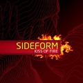 Sideform - Kiss Of Fire