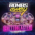 Bombs Away - Ghetto Blaster