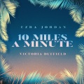 Ezra Jordan、Victoria Duffield - 10 Miles a Minute
