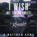 I Wish (My Taylor Swift)(Karboncopy Remix|Explicit)