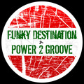 Funky Destination - Power To Groove