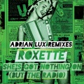 She's Got Nothing on (But The Radio)(Adrian Lux Remix Original Version)