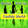 Electronic Music Inc. - Reality World