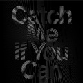 Catch Me If You Can