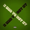 The Godfather、Marina Wang、Karish - I HAD TO GET IT (feat. Karish)(Explicit)