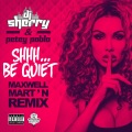 Shhh... Be Quiet (Maxwell Mart'n Remix|Explicit)