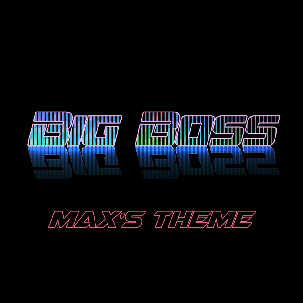 Big Boss - Max's Theme (Original Mix)