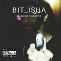 BIT_ISHA、SANGE - Russian Roulette (Explicit)
