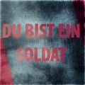 Du bist ein Soldat (Explicit)