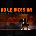 No le Dices Na (Remix)(feat. Farruko)(Explicit)