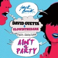 David Guetta、Harrison、GLOWINTHEDARK - Ain't A Party (Radio Edit)