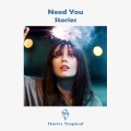 Stories - Need You