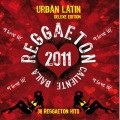 Reggaeton 2011  (Urban Latin Deluxe Edition)