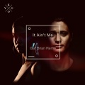 Gar Brian - It Ain't Me (Remix)