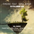 Findike、Sena Aydin - Hayallerim Var (Original Mix)(Remix)