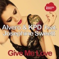 Alvero、KPD、Josephine Sweett - Give Me Love
