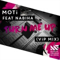 Nabiha、MOTi、Nabhia - Turn Me Up (ViP Mix)