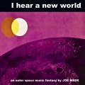I Hear A New World(Remastered)