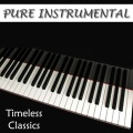 Pure Instrumental: Timeless Classics