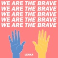 Lenka - We Are The Brave