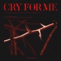 亦或Even、是小光芒呀、九宝Zerone、YoGHurt阿瑶 - CRY FOR ME (Chinese.Ver)