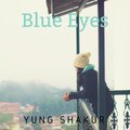 Yung Shakur - Blue Eyes