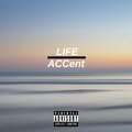 Accent - Life (Explicit)
