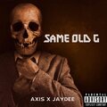 Axis、Jaydee - Same old G (feat. Jaydee)(Explicit)