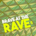 Brave at the Rave 5