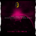 One Two Three (HisKing & Rhotic's HKD Remix)