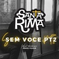 Santa Rima、Mariah - Sem Você PT2