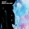 ATIIVA - Need You Now
