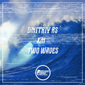 Dmitriy Rs、XM - Two Waves