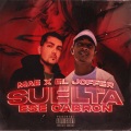 El Joffer、Mae - Suelta ese cabron (feat. El Joffer)(Explicit)