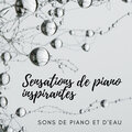 Sensations de piano inspirantes. De belles musiques de piano relaxantes et des sons d'eau pour retrouver la créativité