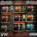 Hysteria、Trahma - Doubt Me Again