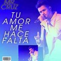Mr.Cruz - Tu amor me hace Falta