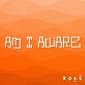 B O Ḵ Ë - Am I Aware