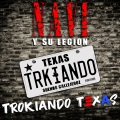 Trokiando Texas (feat. Navi & su Legion)