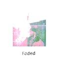 August Mycelium、Filthy - Faded (feat. Filthy)(Explicit)